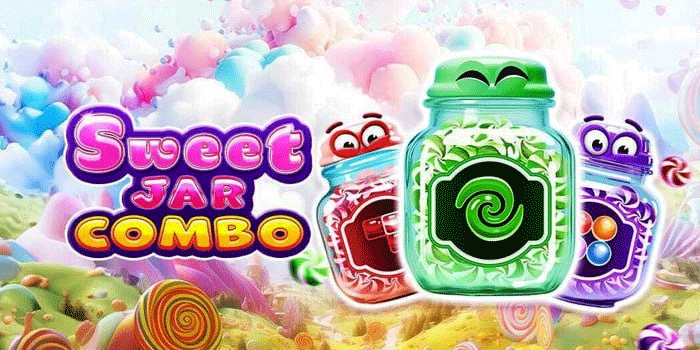 Teknik Mudah Menang Maxwin Slot Sweet Jar Combo Setiap Hari